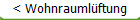 < Wohnraumlüftung