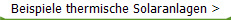 Beispiele thermische Solaranlagen >